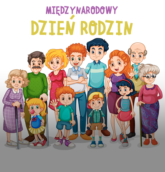 Duża wielopokoleniowa rodzina składająca się z 12 osób i napis Międzynarodowy Dzień Rodzin