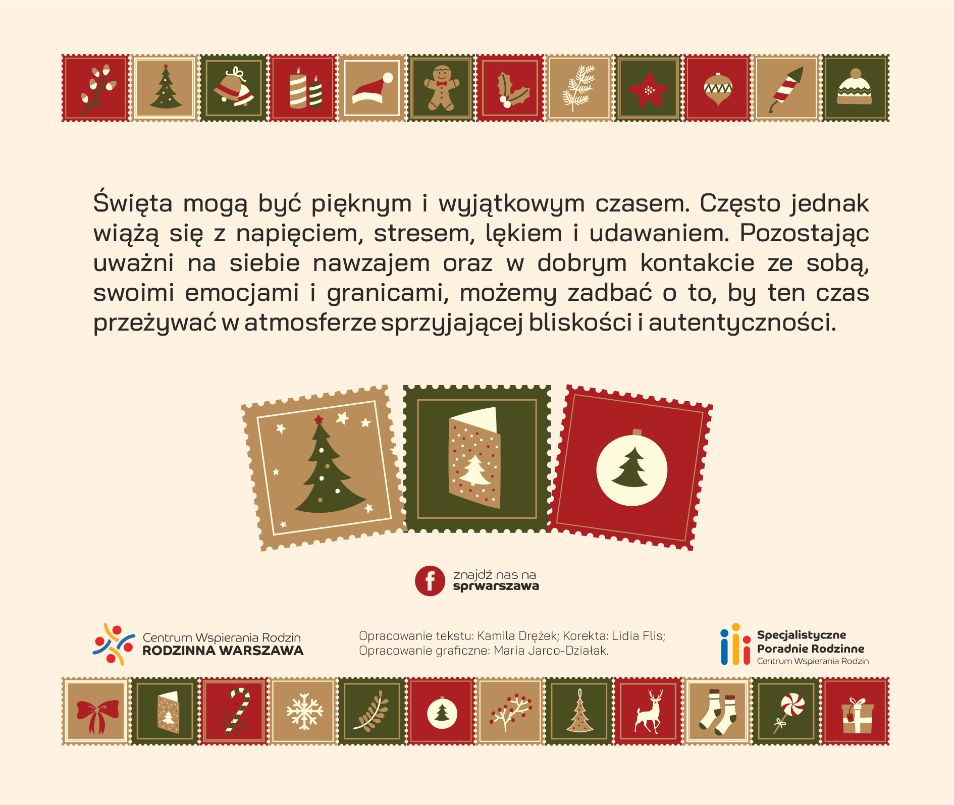 Święta mogą być pięknym i wyjątkowym czasem. Często jednak wiążą się z napięciem, stresem, lękiem i udawaniem. Pozostając uważni na siebie nawzajem oraz w dobrym kontakcie ze sobą, swoimi emocjami i granicami, możemy zadbać o to, by ten czas przeżywać w atmosferze sprzyjającej bliskości i autentyczności.